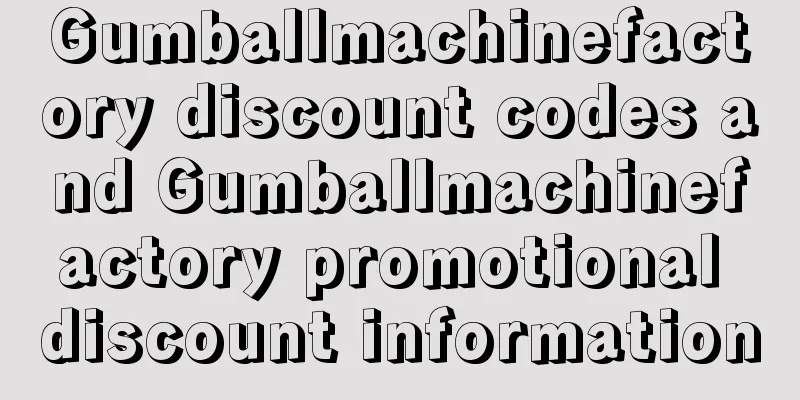 Gumballmachinefactory discount codes and Gumballmachinefactory promotional discount information