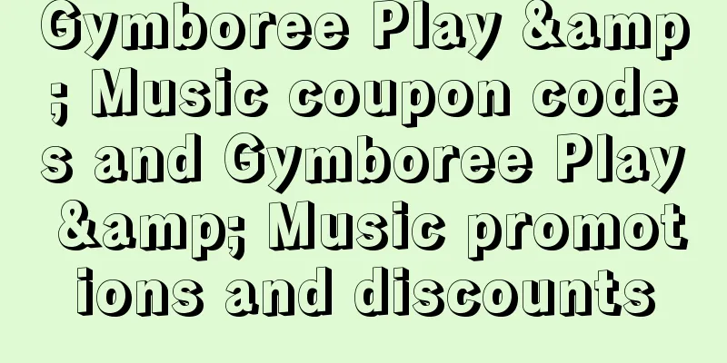 Gymboree Play & Music coupon codes and Gymboree Play & Music promotions and discounts