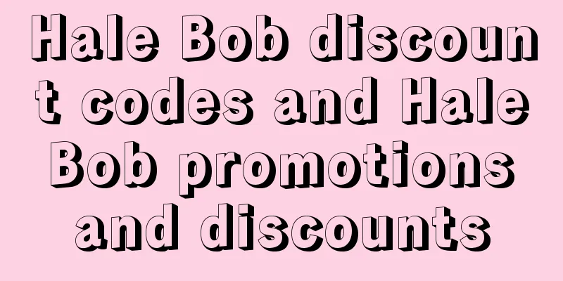 Hale Bob discount codes and Hale Bob promotions and discounts