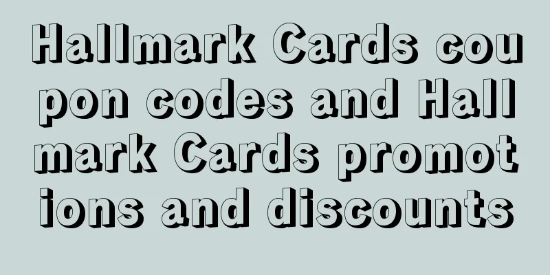 Hallmark Cards coupon codes and Hallmark Cards promotions and discounts