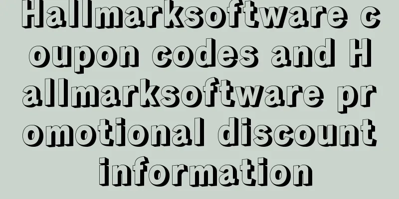 Hallmarksoftware coupon codes and Hallmarksoftware promotional discount information