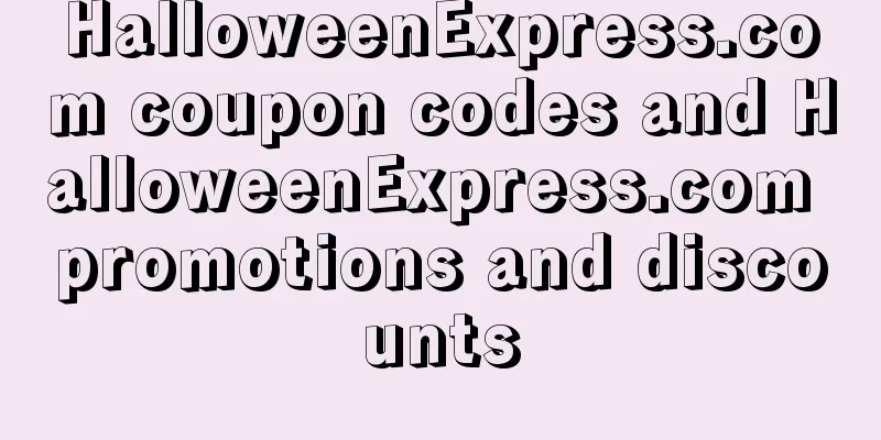 HalloweenExpress.com coupon codes and HalloweenExpress.com promotions and discounts