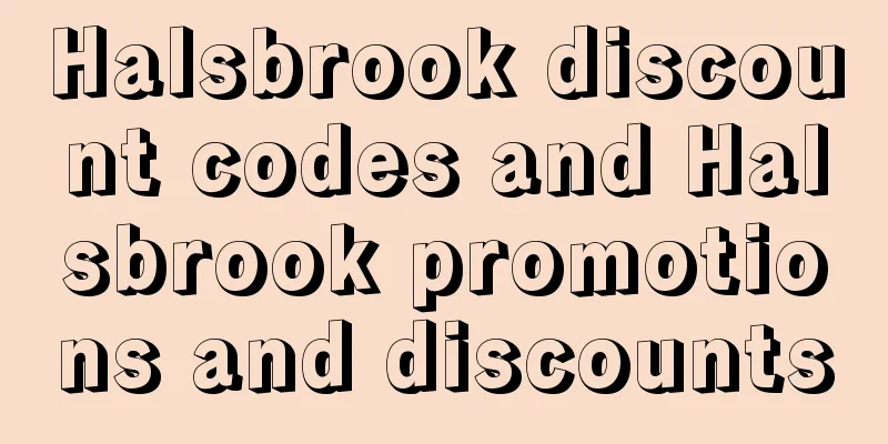 Halsbrook discount codes and Halsbrook promotions and discounts