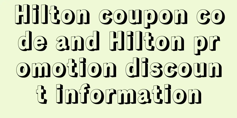 Hilton coupon code and Hilton promotion discount information