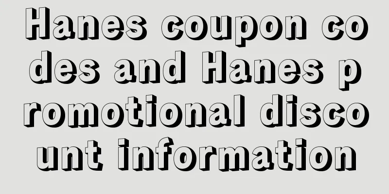 Hanes coupon codes and Hanes promotional discount information