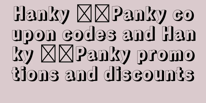 Hanky ​​Panky coupon codes and Hanky ​​Panky promotions and discounts