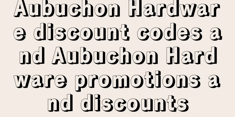 Aubuchon Hardware discount codes and Aubuchon Hardware promotions and discounts