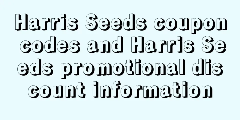 Harris Seeds coupon codes and Harris Seeds promotional discount information