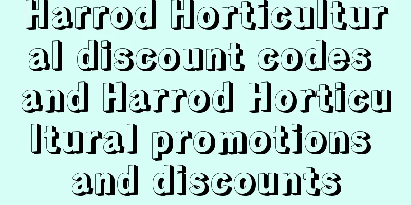Harrod Horticultural discount codes and Harrod Horticultural promotions and discounts