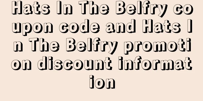 Hats In The Belfry coupon code and Hats In The Belfry promotion discount information