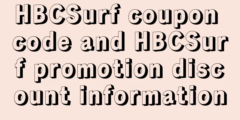 HBCSurf coupon code and HBCSurf promotion discount information