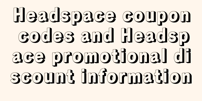 Headspace coupon codes and Headspace promotional discount information