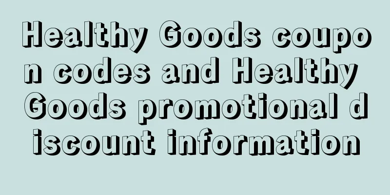 Healthy Goods coupon codes and Healthy Goods promotional discount information
