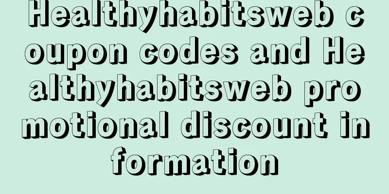 Healthyhabitsweb coupon codes and Healthyhabitsweb promotional discount information
