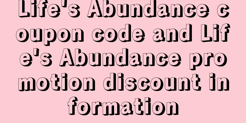 Life's Abundance coupon code and Life's Abundance promotion discount information