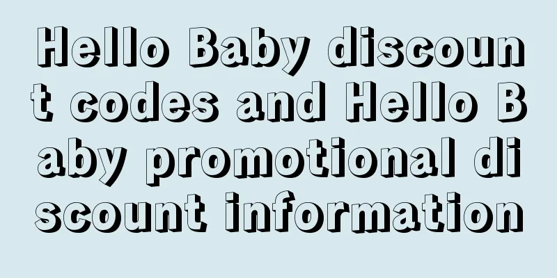 Hello Baby discount codes and Hello Baby promotional discount information