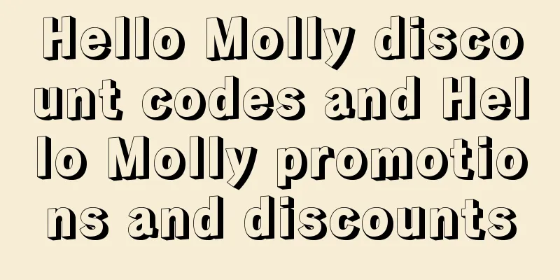 Hello Molly discount codes and Hello Molly promotions and discounts
