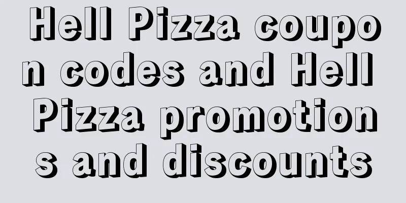 Hell Pizza coupon codes and Hell Pizza promotions and discounts
