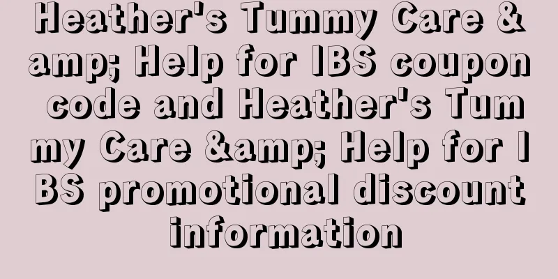Heather's Tummy Care & Help for IBS coupon code and Heather's Tummy Care & Help for IBS promotional discount information