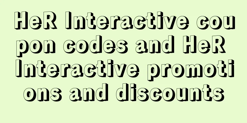 HeR Interactive coupon codes and HeR Interactive promotions and discounts