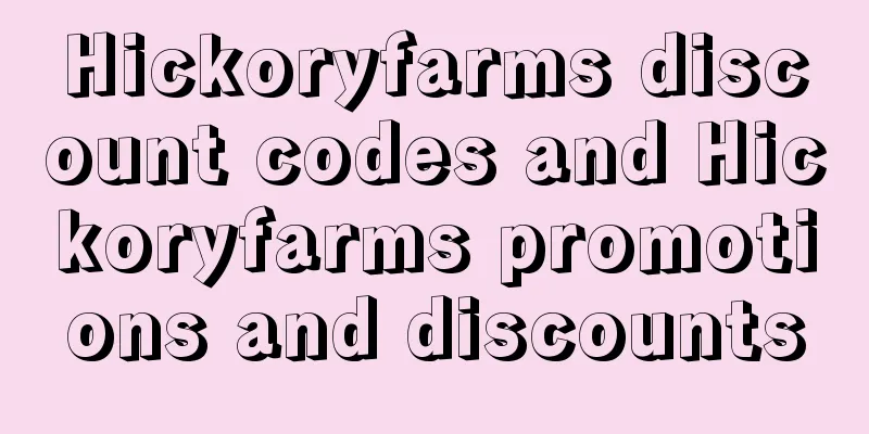 Hickoryfarms discount codes and Hickoryfarms promotions and discounts