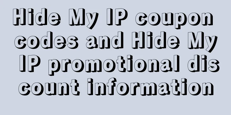 Hide My IP coupon codes and Hide My IP promotional discount information