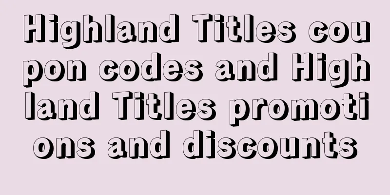 Highland Titles coupon codes and Highland Titles promotions and discounts