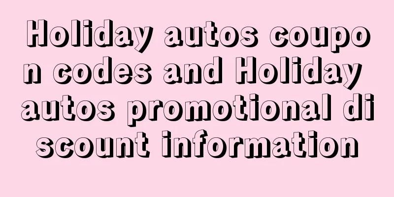 Holiday autos coupon codes and Holiday autos promotional discount information