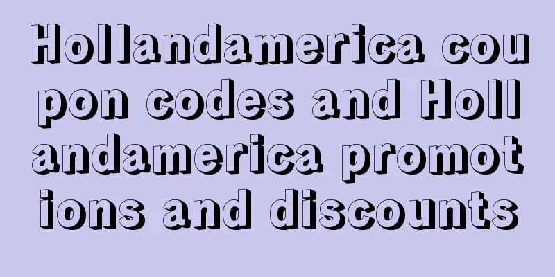 Hollandamerica coupon codes and Hollandamerica promotions and discounts