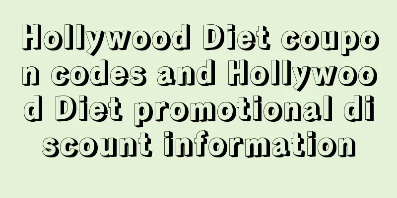Hollywood Diet coupon codes and Hollywood Diet promotional discount information