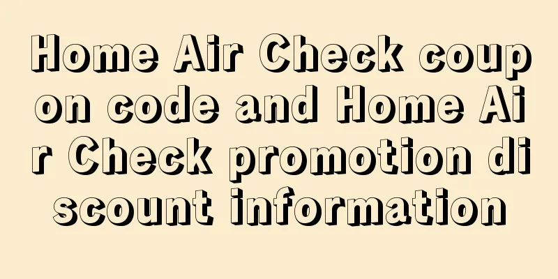 Home Air Check coupon code and Home Air Check promotion discount information