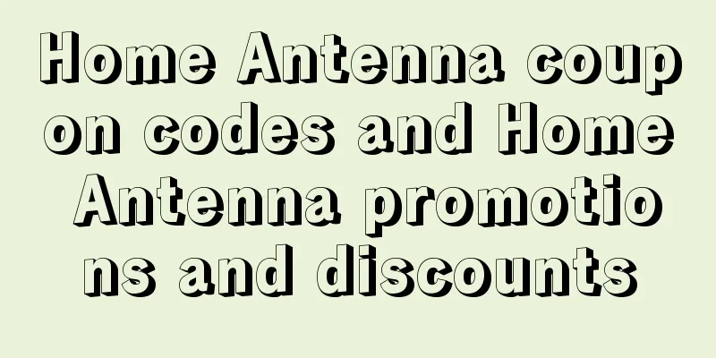 Home Antenna coupon codes and Home Antenna promotions and discounts