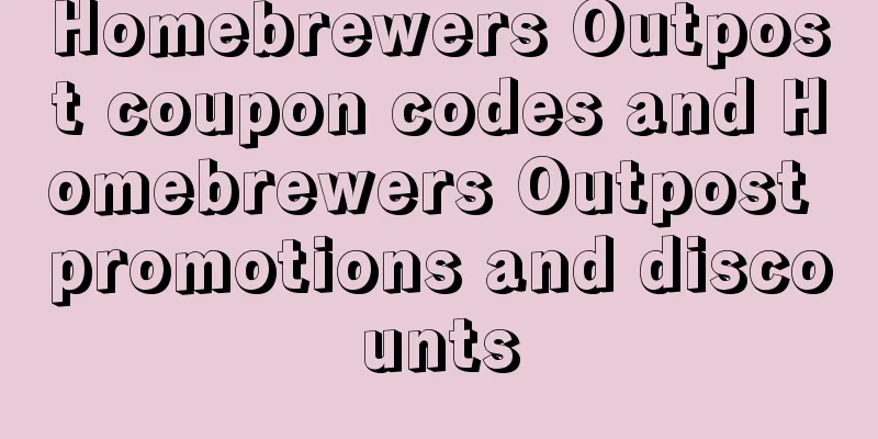 Homebrewers Outpost coupon codes and Homebrewers Outpost promotions and discounts