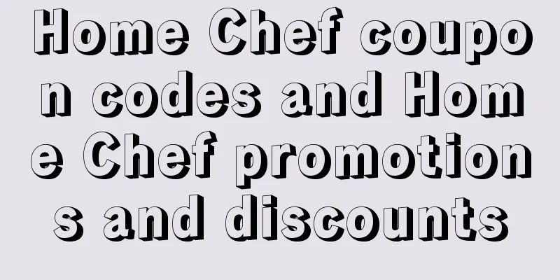 Home Chef coupon codes and Home Chef promotions and discounts