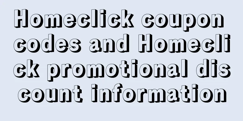 Homeclick coupon codes and Homeclick promotional discount information