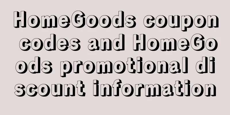 HomeGoods coupon codes and HomeGoods promotional discount information