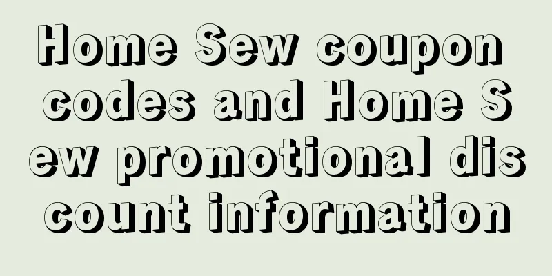 Home Sew coupon codes and Home Sew promotional discount information