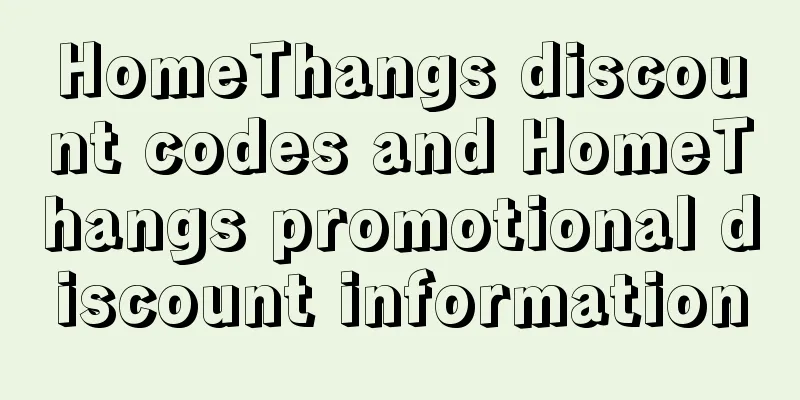 HomeThangs discount codes and HomeThangs promotional discount information