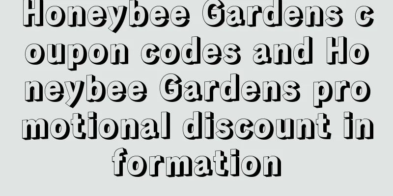 Honeybee Gardens coupon codes and Honeybee Gardens promotional discount information