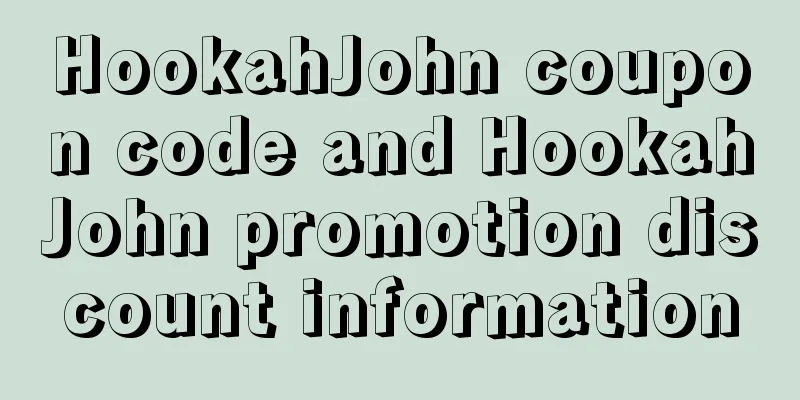 HookahJohn coupon code and HookahJohn promotion discount information