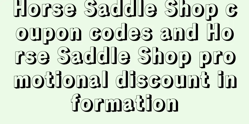 Horse Saddle Shop coupon codes and Horse Saddle Shop promotional discount information