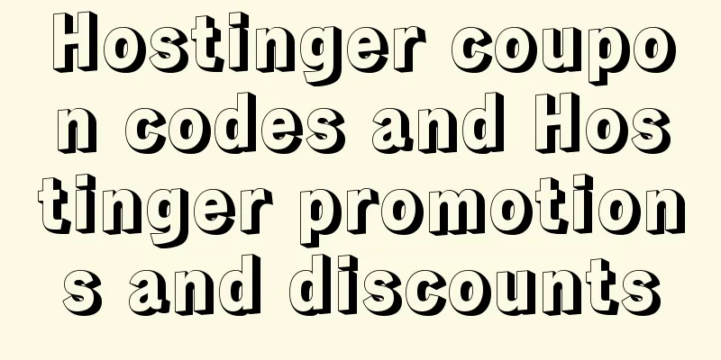 Hostinger coupon codes and Hostinger promotions and discounts
