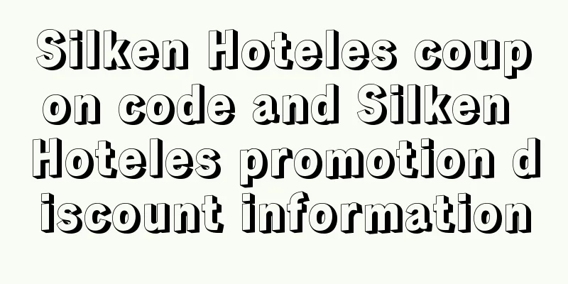 Silken Hoteles coupon code and Silken Hoteles promotion discount information