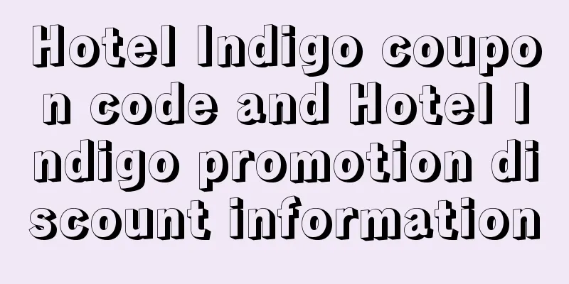 Hotel Indigo coupon code and Hotel Indigo promotion discount information