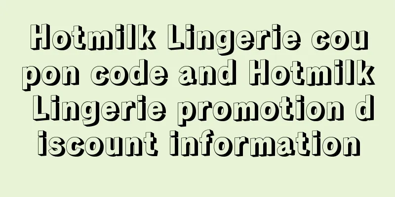 Hotmilk Lingerie coupon code and Hotmilk Lingerie promotion discount information