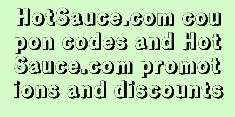 HotSauce.com coupon codes and HotSauce.com promotions and discounts