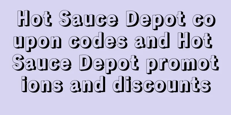 Hot Sauce Depot coupon codes and Hot Sauce Depot promotions and discounts