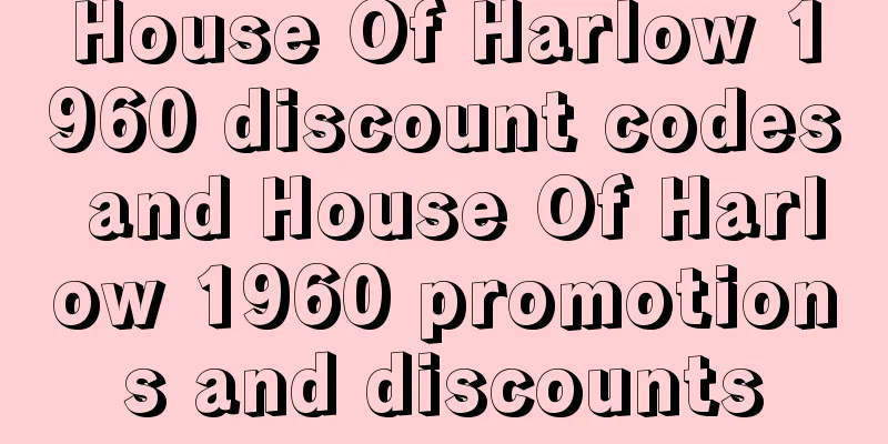 House Of Harlow 1960 discount codes and House Of Harlow 1960 promotions and discounts