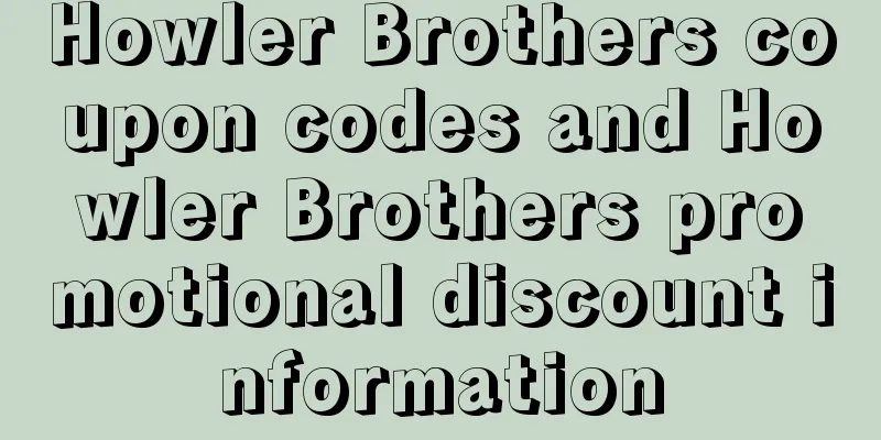 Howler Brothers coupon codes and Howler Brothers promotional discount information