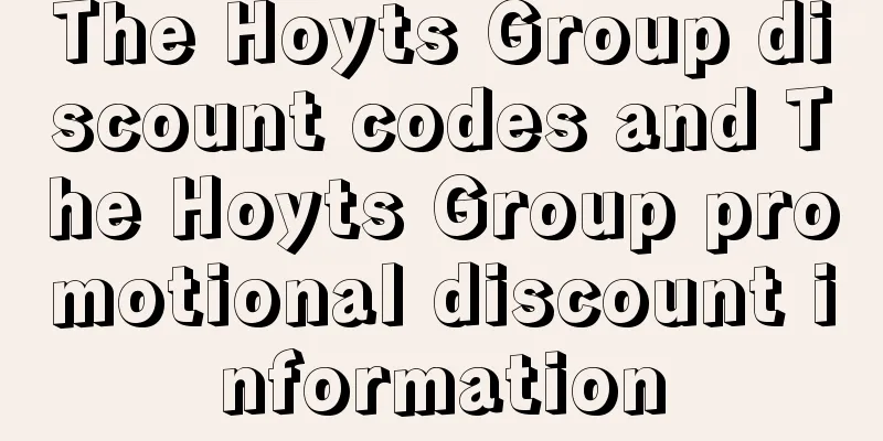 The Hoyts Group discount codes and The Hoyts Group promotional discount information